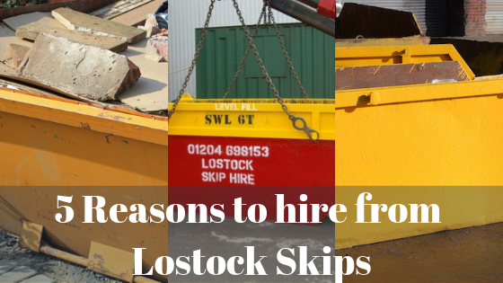 5 Reasons to hire from Lostock Skips