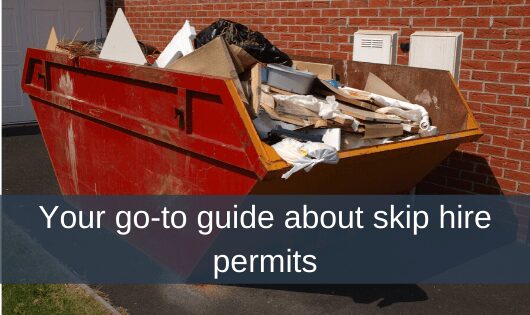 Your go-to guide about skip hire permits