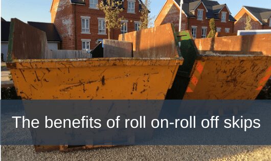 The benefits of roll on-roll off skips