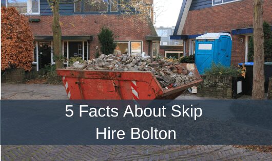 5 Facts About Skip Hire Bolton